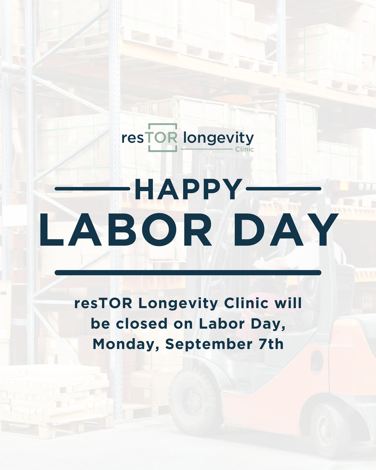 resTOR Longevity Happy Labor Day graphic noting the clinic is closed Monday September 7th, showing a flatbed truck at a loading dock, Houston TX