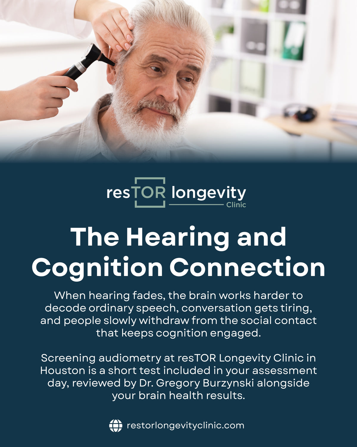 resTOR Longevity graphic, The Hearing and Cognition Connection, showing an older man having his ear examined during a hearing check, Houston TX