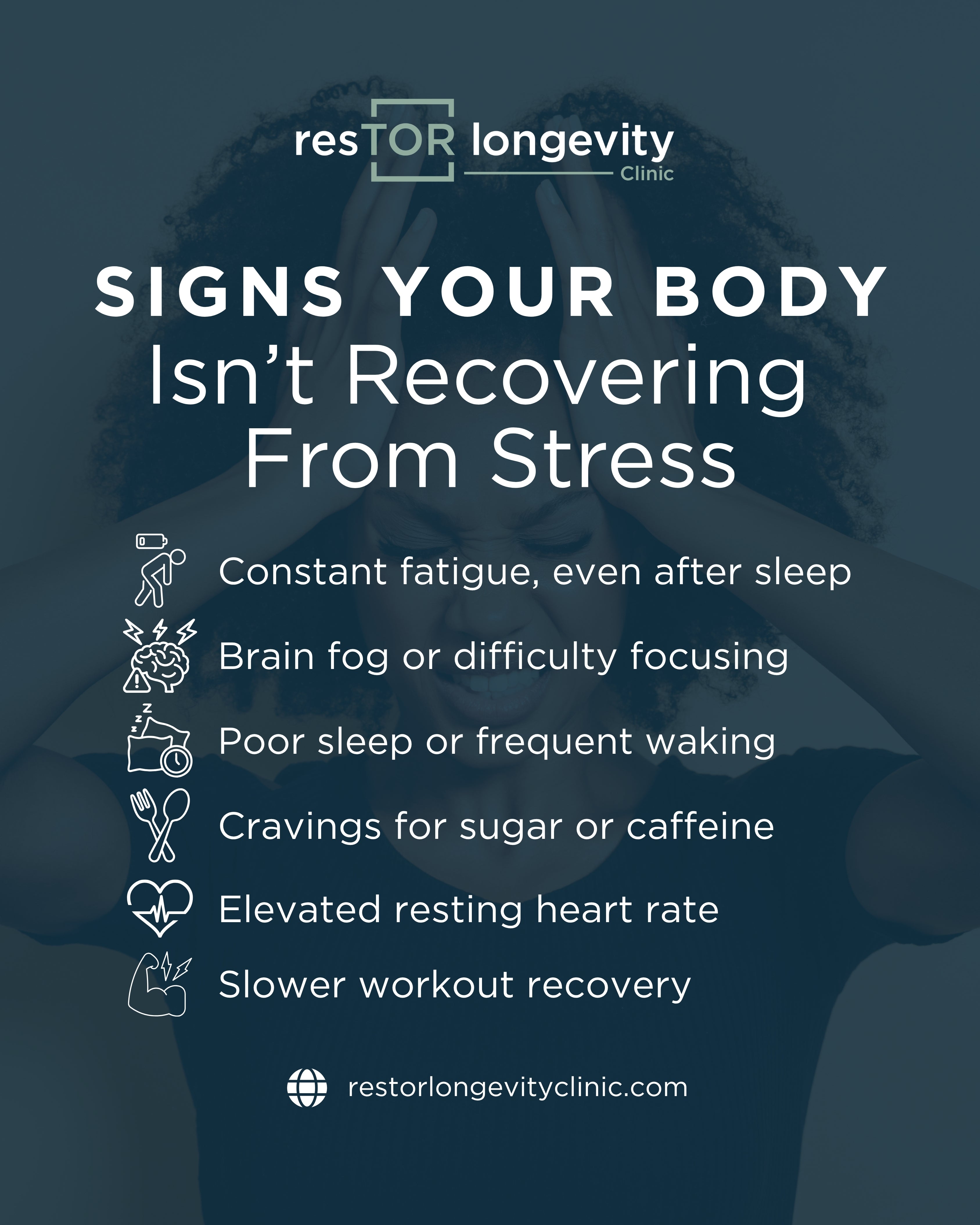 Signs Your Body Is Not Recovering From Stress | resTOR Longevity